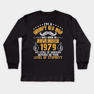 I'm A Grumpy Old Man I Was Born In Nov 1979 My Level Of Sarcasm Depends On Your Level Of Stupidity Kids Long Sleeve T-Shirt